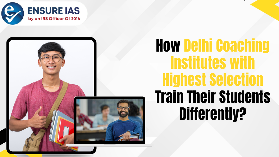 How Delhi Coaching Institutes with Highest Selection Train Their Students Differently?